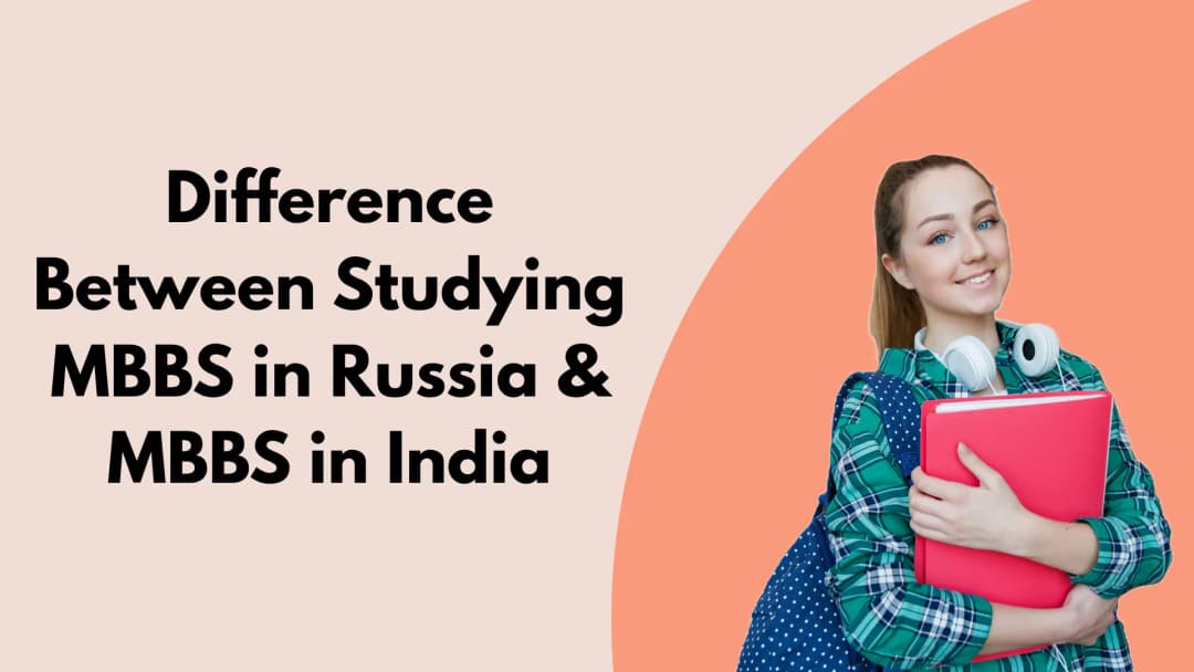 Difference Between Studying MBBS in Russia & India