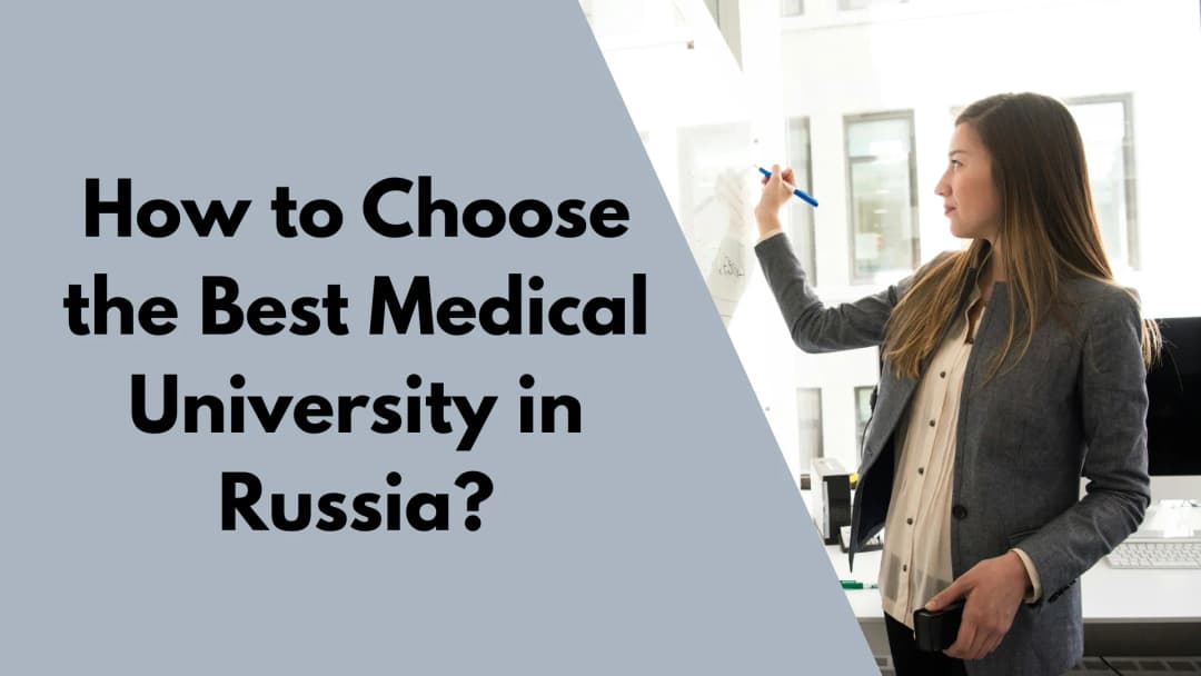 How to Choose the Best Medical University in Russia?