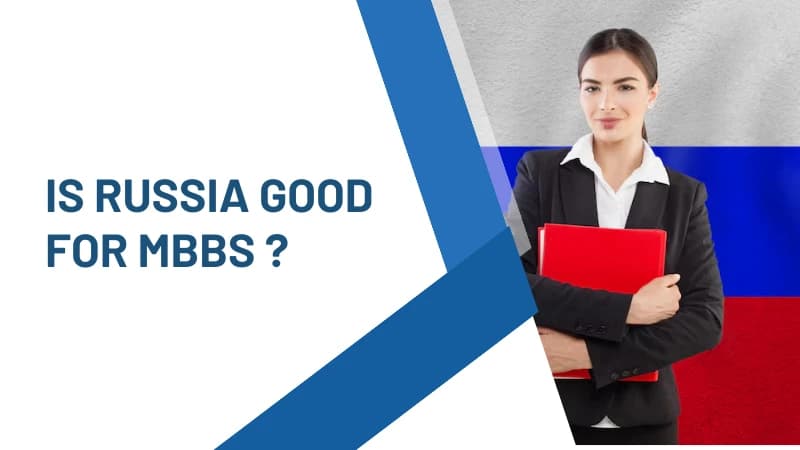 Is Russia Good for MBBS?​