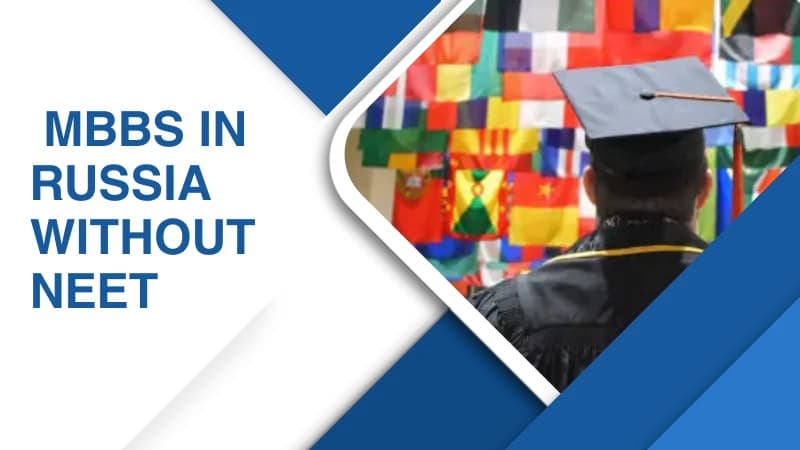 Study MBBS in Russia Without NEET​