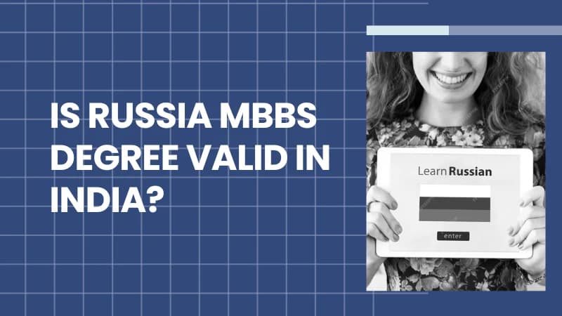  Is Russia MBBS degree valid in India?​