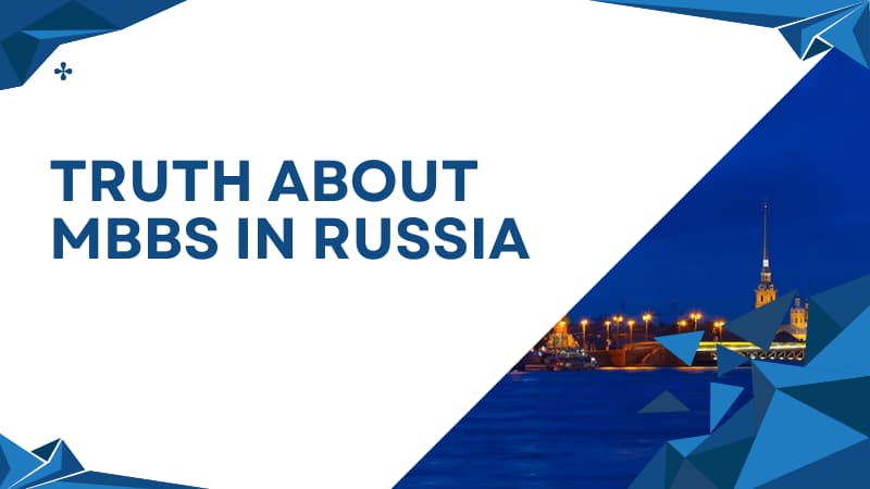 Truth about MBBS in Russia​​